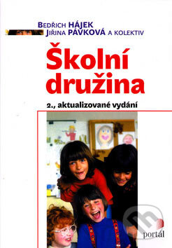 Kniha: Školní družina (Bedřich Hájek a Jiřina Pávková). Portál, 2007 Kniha: Školní družina (Bedřich Hájek a Jiřina Pávková). Portál, 2007