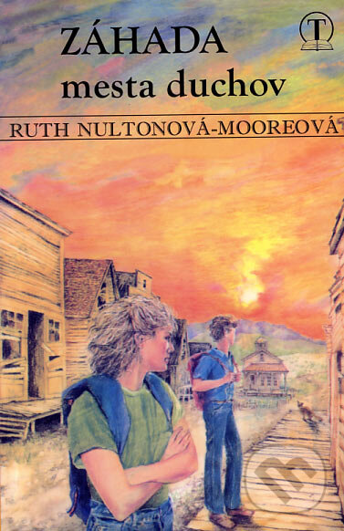 Kniha: Záhada mesta duchov (Ruth Nultonová-Mooreová). Tranoscius, 2005 Kniha: Záhada mesta duchov (Ruth Nultonová-Mooreová). Tranoscius, 2005