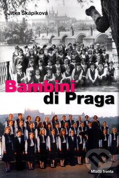 Kniha: Bambini di Praga (Jitka Škápíková). Mladá fronta, 2007 Kniha: Bambini di Praga (Jitka Škápíková). Mladá fronta, 2007