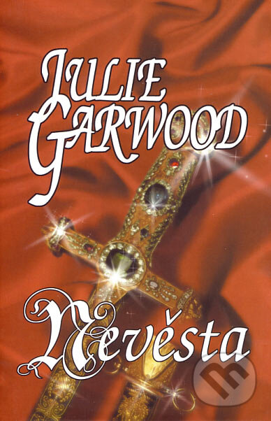 Kniha: Nevěsta (Julie Garwood). OLDAG, 2007 Kniha: Nevěsta (Julie Garwood). OLDAG, 2007