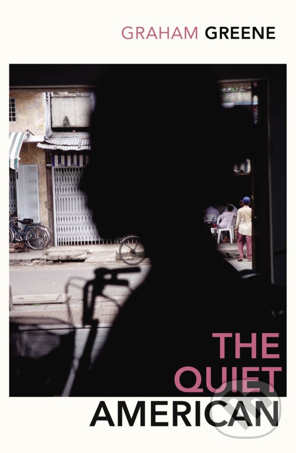 Kniha: The Quiet American (Graham Greene). Vintage, 2004 Kniha: The Quiet American (Graham Greene). Vintage, 2004