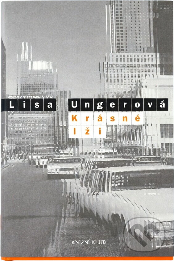 Kniha: Krásné lži (Lisa Ungerová). Knižní klub, 2007 Kniha: Krásné lži (Lisa Ungerová). Knižní klub, 2007
