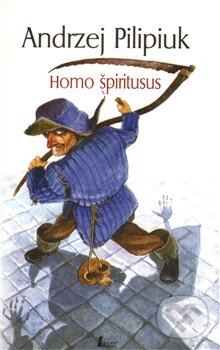 Kniha: Homo špiritusus (Andrzej Pilipiuk). Laser books, 2011 Kniha: Homo špiritusus (Andrzej Pilipiuk). Laser books, 2011
