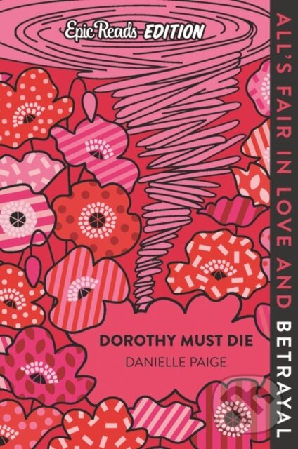 Kniha: Dorothy Must Die Epic Reads Edition (Danielle Paige). HarperCollins, 2021 Kniha: Dorothy Must Die Epic Reads Edition (Danielle Paige). HarperCollins, 2021