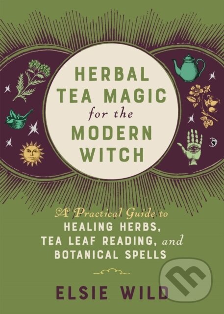 Kniha: Herbal Tea Magic for the Modern Witch (Elsie Wild). Ulysses, 2021 Kniha: Herbal Tea Magic for the Modern Witch (Elsie Wild). Ulysses, 2021