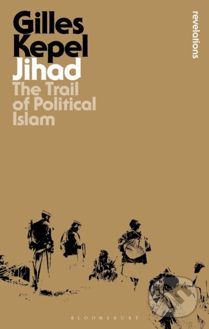Kniha: Jihad (Gilles Kepel). Bloomsbury, 2021 Kniha: Jihad (Gilles Kepel). Bloomsbury, 2021