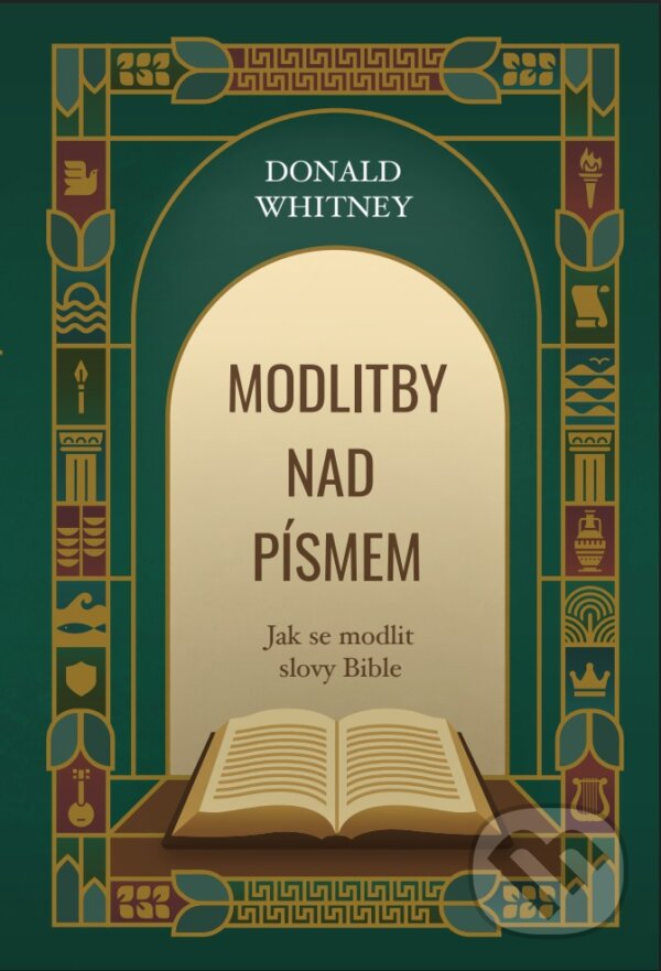 Kniha: Modlitby nad Písmem (Donald S. Whitney). Didasko, 2026 Kniha: Modlitby nad Písmem (Donald S. Whitney). Didasko, 2026