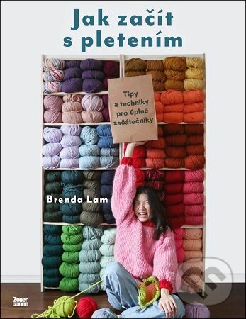 Kniha: Jak začít s pletením (Brenda Lam). Zoner Press, 2026 Kniha: Jak začít s pletením (Brenda Lam). Zoner Press, 2026