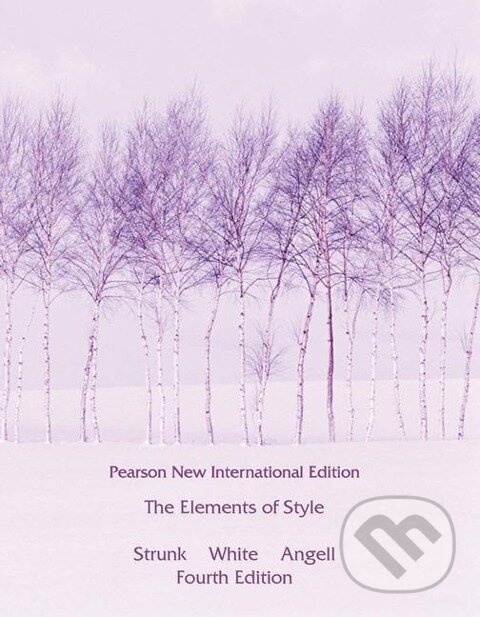 Kniha: Elements of Style, The (William Strunk). Pearson, 2013 Kniha: Elements of Style, The (William Strunk). Pearson, 2013