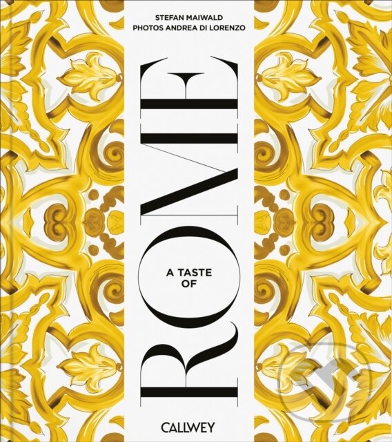 Kniha: A Taste of Rome (Andrea di Lorenzo a Stefan Maiwald). Georg Callwey, 2026 Kniha: A Taste of Rome (Andrea di Lorenzo a Stefan Maiwald). Georg Callwey, 2026