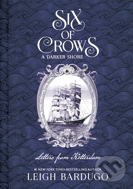 Kniha: A Darker Shore: Letters from Ketterdam (Leigh Bardugo). Hachette Childrens Group, 2026 Kniha: A Darker Shore: Letters from Ketterdam (Leigh Bardugo). Hachette Childrens Group, 2026
