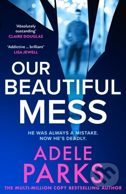 Kniha: Our Beautiful Mess (Adele Parks). HQ, 2026 Kniha: Our Beautiful Mess (Adele Parks). HQ, 2026