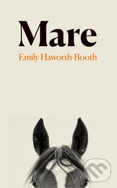 Kniha: Mare (Emily Haworth-Booth). Granta Books, 2026 Kniha: Mare (Emily Haworth-Booth). Granta Books, 2026