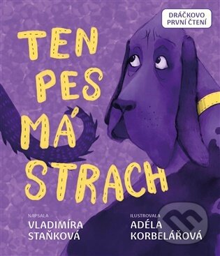 Kniha: Ten pes má strach (Vladimíra Staňková). Drobek, 2026 Kniha: Ten pes má strach (Vladimíra Staňková). Drobek, 2026