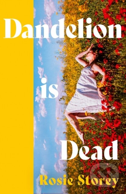 Kniha: Dandelion is Dead (Rosie Storey). The Borough Press, 2026 Kniha: Dandelion is Dead (Rosie Storey). The Borough Press, 2026