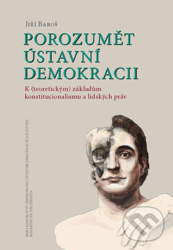 E-kniha: Porozumět ústavní demokracii (Jiří Baroš). Muni Press, 2025 E-kniha: Porozumět ústavní demokracii (Jiří Baroš). Muni Press, 2025