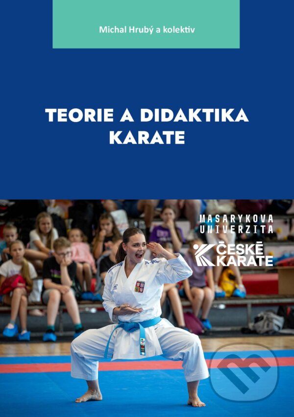 E-kniha: Teorie a didaktika karate (Dušana Augustovičová). Muni Press, 2026 E-kniha: Teorie a didaktika karate (Dušana Augustovičová). Muni Press, 2026