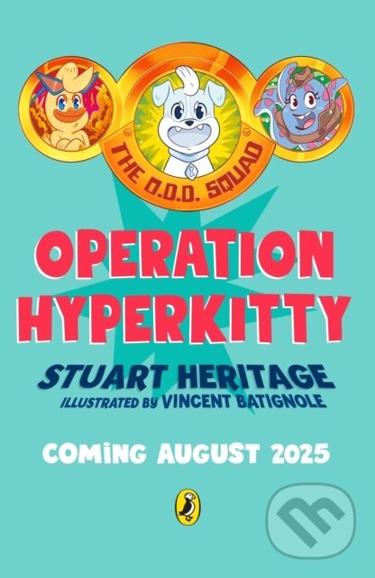 Kniha: The O.D.D. Squad: Operation Hyperkitty (Stuart Heritage). Puffin Books, 2026 Kniha: The O.D.D. Squad: Operation Hyperkitty (Stuart Heritage). Puffin Books, 2026
