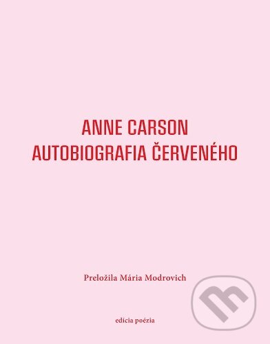 Kniha: Autobiografia Červeného (Anne Carson). Vlna, 2026 Kniha: Autobiografia Červeného (Anne Carson). Vlna, 2026