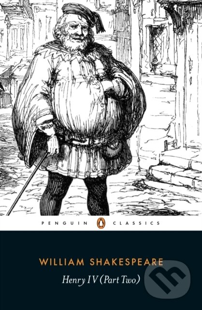 Kniha: Henry IV Part Two (-). Penguin Books, 2015 Kniha: Henry IV Part Two (-). Penguin Books, 2015