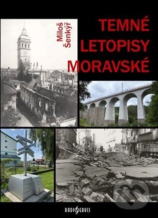 Kniha: Temné letopisy moravské (Miloš Šenkýř). Radioservis, 2026 Kniha: Temné letopisy moravské (Miloš Šenkýř). Radioservis, 2026