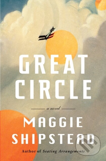 Kniha: Great Circle Us Tpb (Maggie Shipstead). , 1900 Kniha: Great Circle Us Tpb (Maggie Shipstead). , 1900