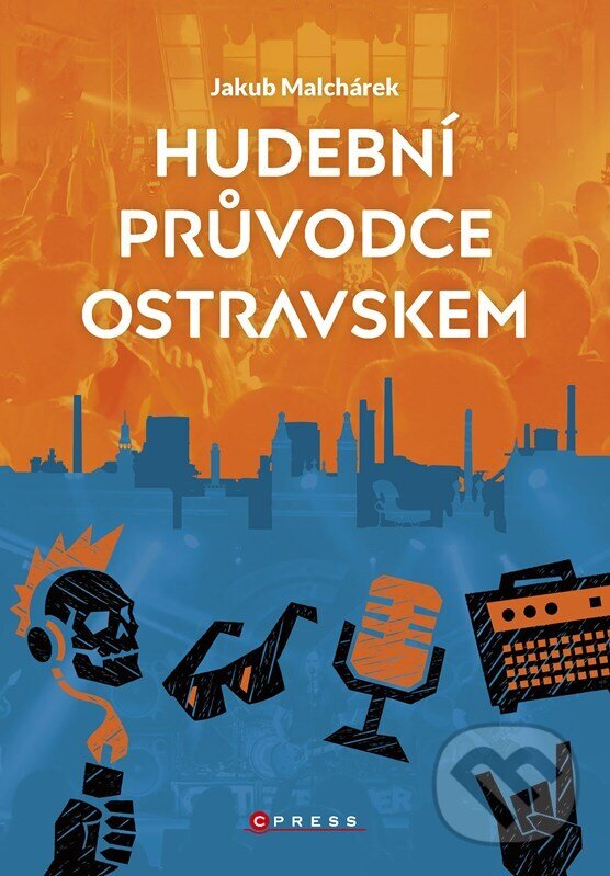 Kniha: Hudební průvodce Ostravskem (Jakub Malchárek). CPRESS, 2026 Kniha: Hudební průvodce Ostravskem (Jakub Malchárek). CPRESS, 2026