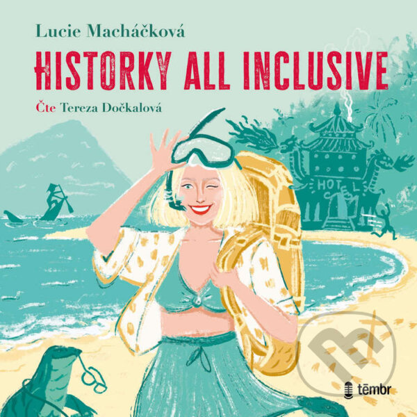 Audiokniha: Historky all inclusive (Lucie Macháčková). Témbr, 2026 Audiokniha: Historky all inclusive (Lucie Macháčková). Témbr, 2026