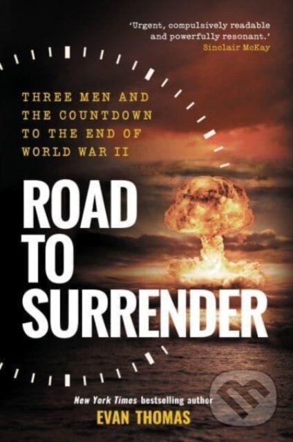 Kniha: Road to Surrender (Evan Thomas). Elliott and Thompson, 2024 Kniha: Road to Surrender (Evan Thomas). Elliott and Thompson, 2024