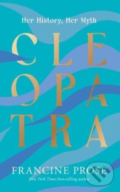 Kniha: Cleopatra (Francine Prose). Yale University Press, 2023 Kniha: Cleopatra (Francine Prose). Yale University Press, 2023