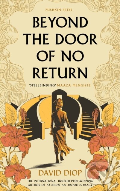 Kniha: Beyond the Door of No Return (David Diop). Pushkin Press, 2024 Kniha: Beyond the Door of No Return (David Diop). Pushkin Press, 2024