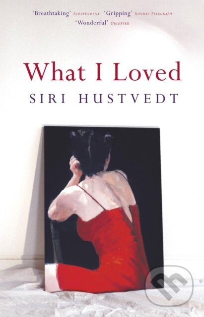 Kniha: What I Loved (Siri Hustvedt). Sceptre, 2003 Kniha: What I Loved (Siri Hustvedt). Sceptre, 2003