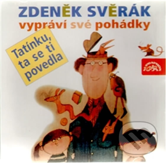 Audiokniha: TATINKU, TA SE TI POVEDLA! (Zdeněk Svěrák). Supraphon, 2003 Audiokniha: TATINKU, TA SE TI POVEDLA! (Zdeněk Svěrák). Supraphon, 2003