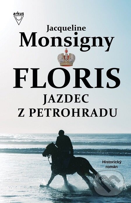 E-kniha: Jazdec z Petrohradu (Jacqueline Monsigny). Arkus, 2017 E-kniha: Jazdec z Petrohradu (Jacqueline Monsigny). Arkus, 2017