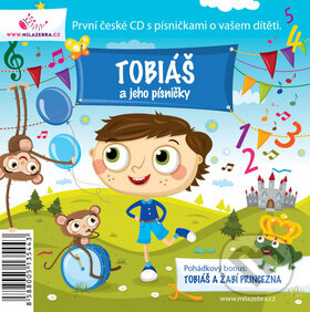 Hudobné CD: Tobiáš a jeho písničky (Milá zebra). Milá zebra, 2012 Hudobné CD: Tobiáš a jeho písničky (Milá zebra). Milá zebra, 2012