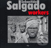 Kniha: Workers (Sebastião Salgado). Kant, 2005 Kniha: Workers (Sebastião Salgado). Kant, 2005
