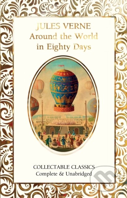 Kniha: Around the World in Eighty Days (Jules Verne). Flame Tree Publishing, 2022 Kniha: Around the World in Eighty Days (Jules Verne). Flame Tree Publishing, 2022