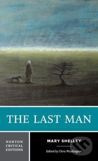 Kniha: The Last Man (Mary Shelley a Chris Washington). WW Norton & Co, 2023 Kniha: The Last Man (Mary Shelley a Chris Washington). WW Norton & Co, 2023