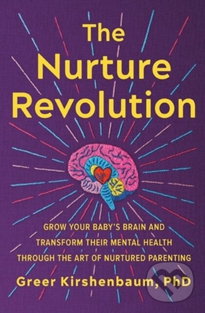 Kniha: The Nurture Revolution (Greer a PhD Kirshenbaum). Grand Central Publishing, 2024 Kniha: The Nurture Revolution (Greer a PhD Kirshenbaum). Grand Central Publishing, 2024