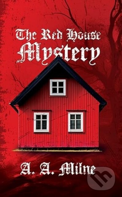 Kniha: The Red House Mystery (A.A. Milne). , 2025 Kniha: The Red House Mystery (A.A. Milne). , 2025