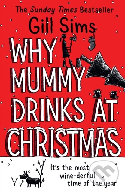 Kniha: Why Mummy Drinks at Christmas (Gill Sims). HarperCollins, 2024 Kniha: Why Mummy Drinks at Christmas (Gill Sims). HarperCollins, 2024