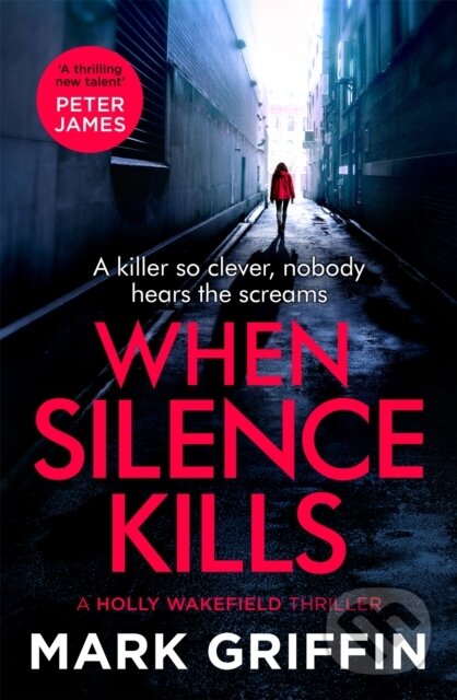 Kniha: When Silence Kills (Mark Griffin). Piatkus, 2021 Kniha: When Silence Kills (Mark Griffin). Piatkus, 2021