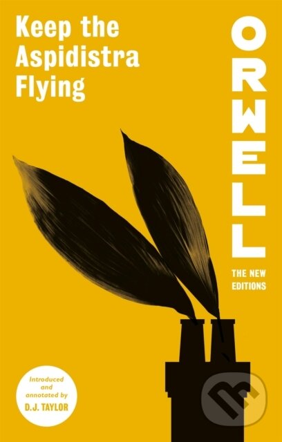 Kniha: Keep the Aspidistra Flying (George Orwell a D.J. Taylor). Constable, 2022 Kniha: Keep the Aspidistra Flying (George Orwell a D.J. Taylor). Constable, 2022