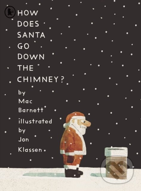 Kniha: How Does Santa Go Down the Chimney? (Mac Barnett). Walker books, 2024 Kniha: How Does Santa Go Down the Chimney? (Mac Barnett). Walker books, 2024