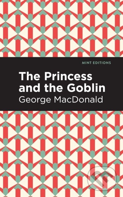Kniha: The Princess and the Goblin (George Macdonald). , 2021 Kniha: The Princess and the Goblin (George Macdonald). , 2021
