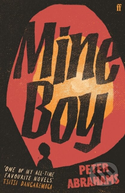 Kniha: Mine Boy (Peter Abrahams). Faber and Faber, 2022 Kniha: Mine Boy (Peter Abrahams). Faber and Faber, 2022