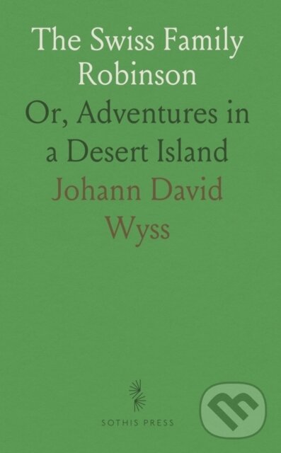 Kniha: Swiss Family Robinson (Johann David Wyss). , 2024 Kniha: Swiss Family Robinson (Johann David Wyss). , 2024