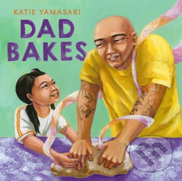 Kniha: Dad Bakes (Katie Yamasaki). WW Norton & Co, 2025 Kniha: Dad Bakes (Katie Yamasaki). WW Norton & Co, 2025