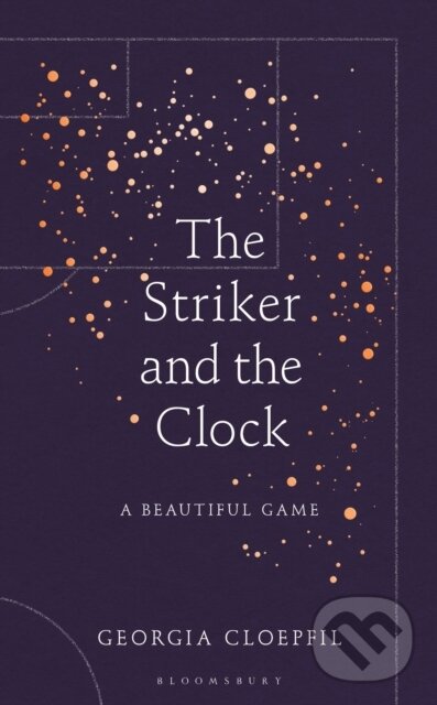 Kniha: The Striker and the Clock (Georgia Cloepfil). Bloomsbury, 2024 Kniha: The Striker and the Clock (Georgia Cloepfil). Bloomsbury, 2024
