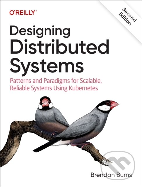 Kniha: Designing Distributed Systems (Brendan Burns). O´Reilly, 2024 Kniha: Designing Distributed Systems (Brendan Burns). O´Reilly, 2024